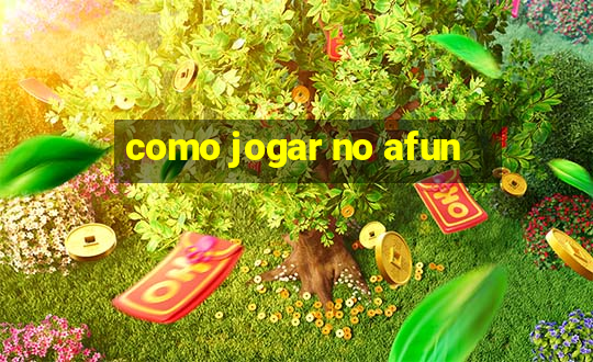 como jogar no afun