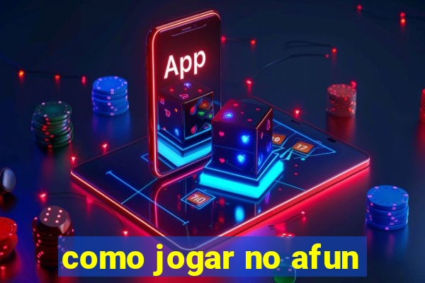 como jogar no afun