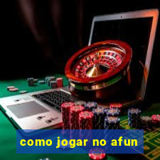 como jogar no afun