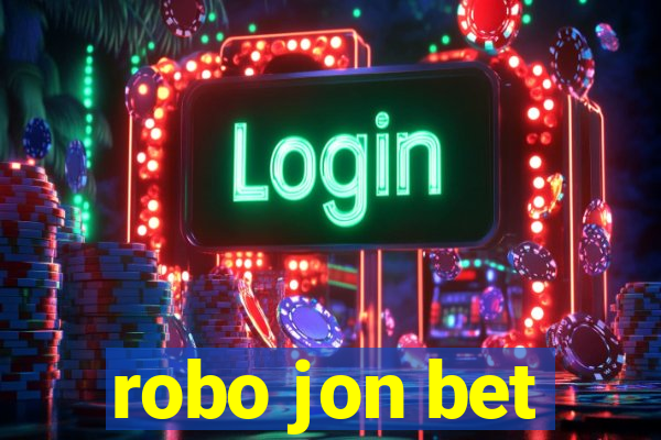 robo jon bet