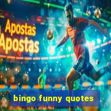 bingo funny quotes