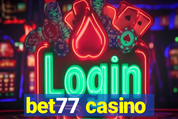 bet77 casino