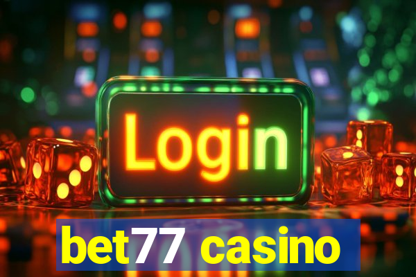 bet77 casino