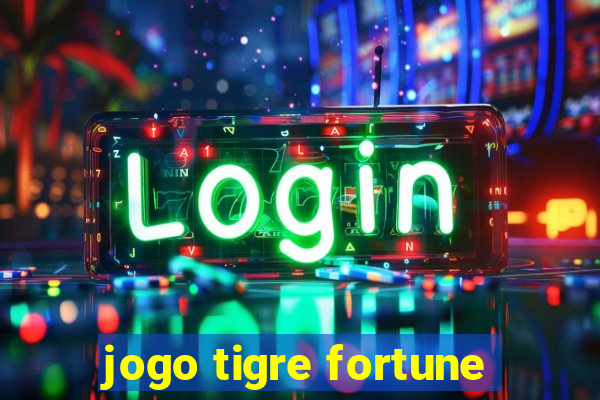 jogo tigre fortune