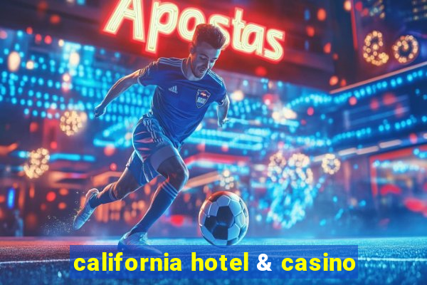 california hotel & casino