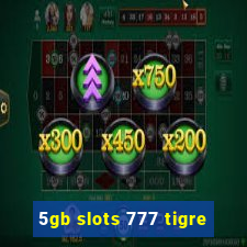 5gb slots 777 tigre