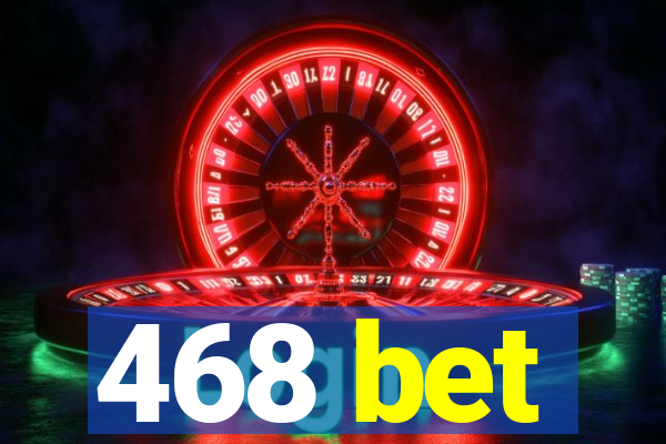 468 bet