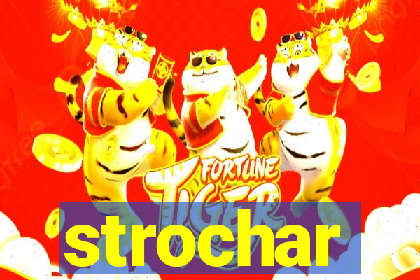 strochar