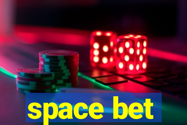 space bet