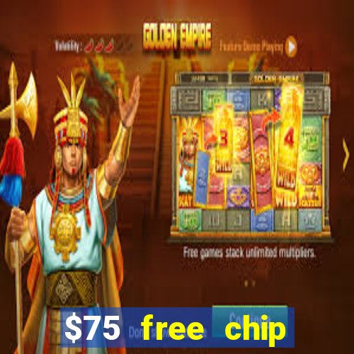 $75 free chip hallmark casino