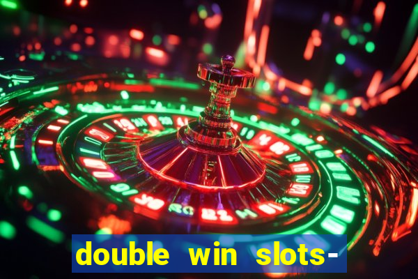 double win slots- vegas casino