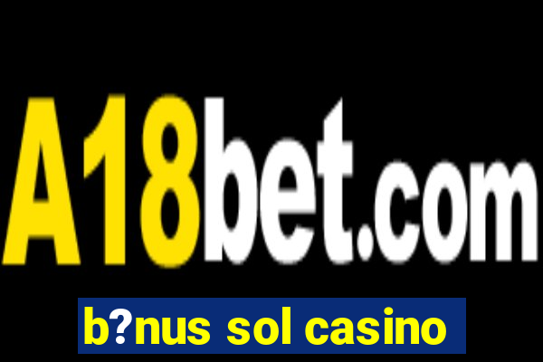 b?nus sol casino