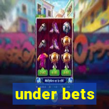 under bets