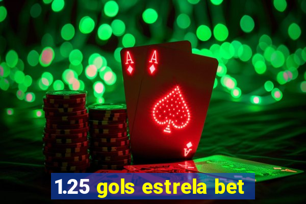 1.25 gols estrela bet