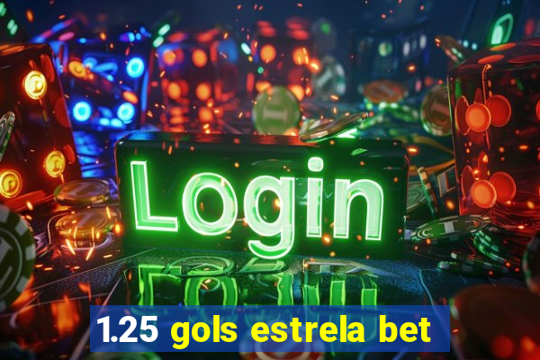 1.25 gols estrela bet