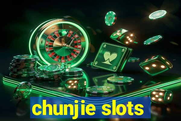 chunjie slots