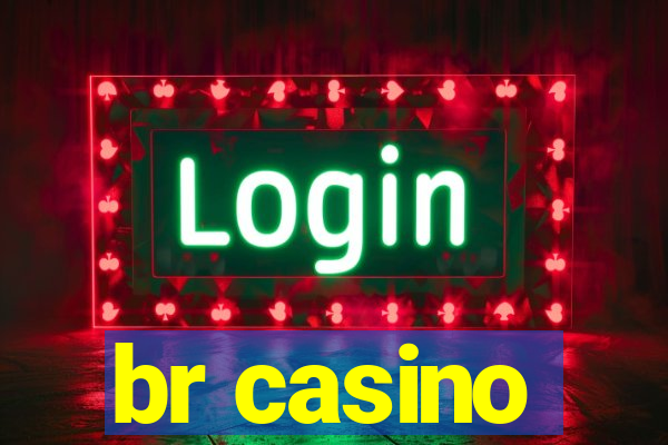 br casino