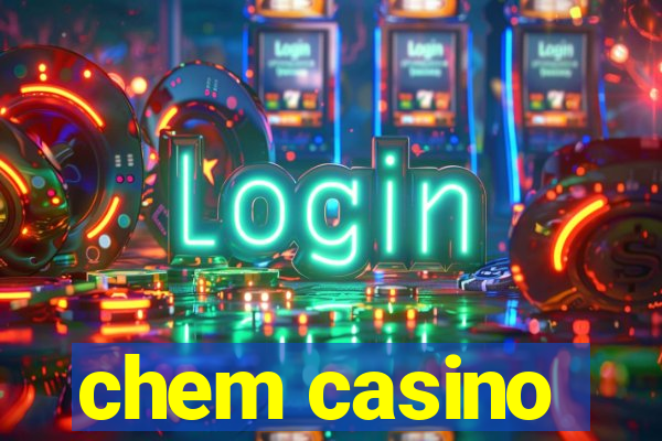 chem casino