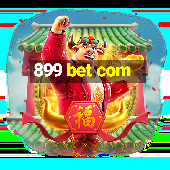 899 bet com