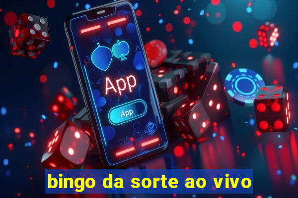 bingo da sorte ao vivo