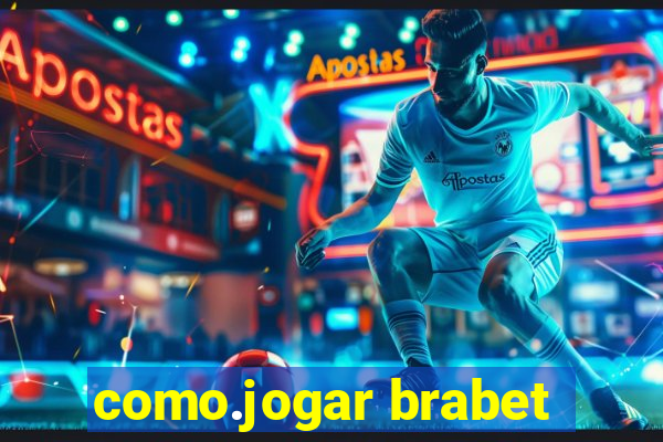 como.jogar brabet