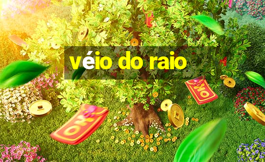 véio do raio