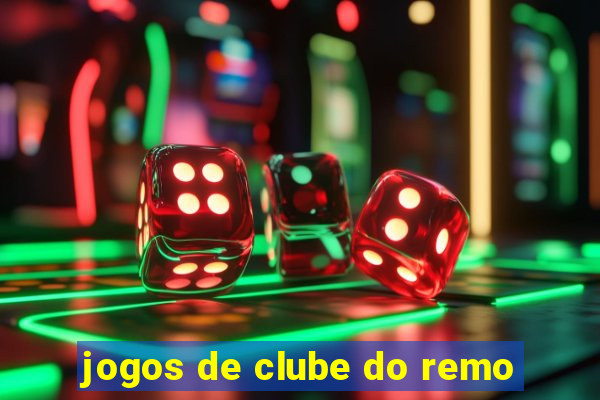 jogos de clube do remo