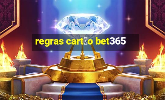 regras cart茫o bet365