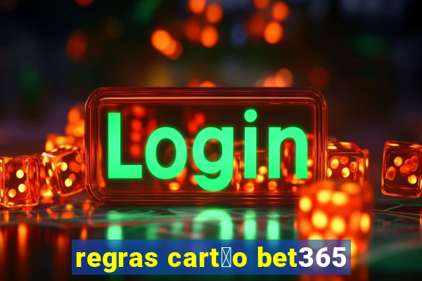 regras cart茫o bet365