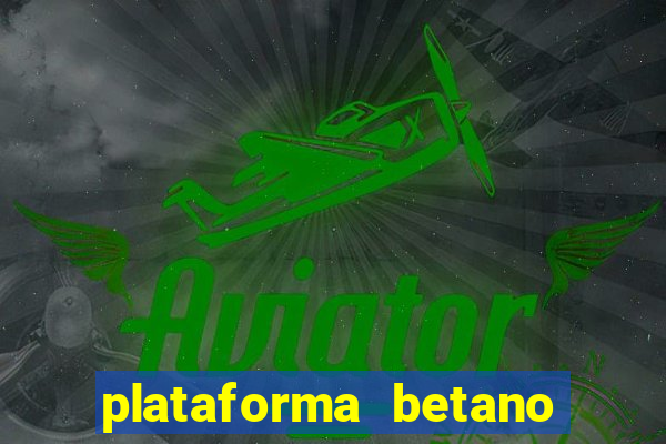 plataforma betano 茅 confiavel