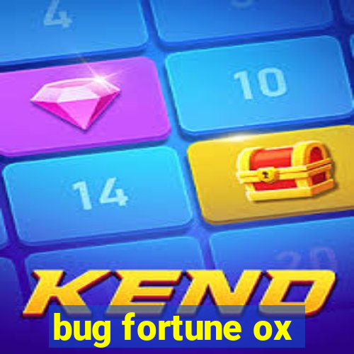 bug fortune ox