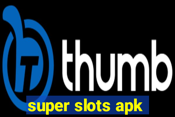 super slots apk