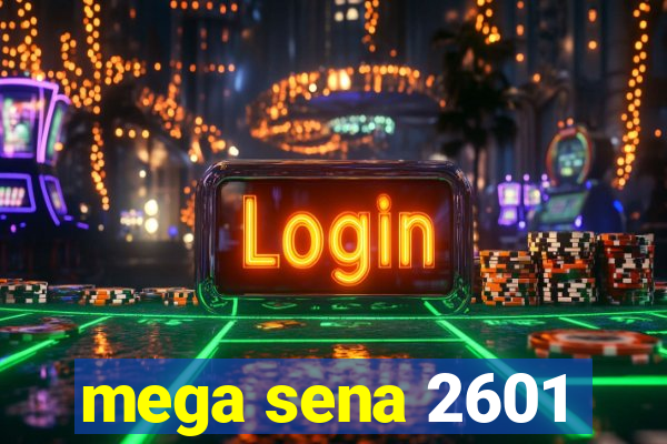 mega sena 2601