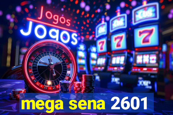 mega sena 2601