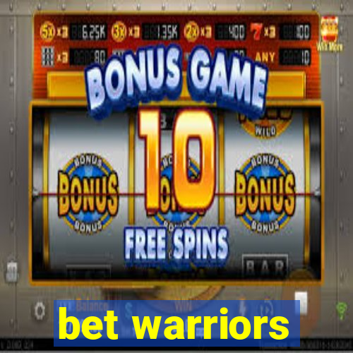 bet warriors