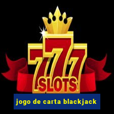 jogo de carta blackjack