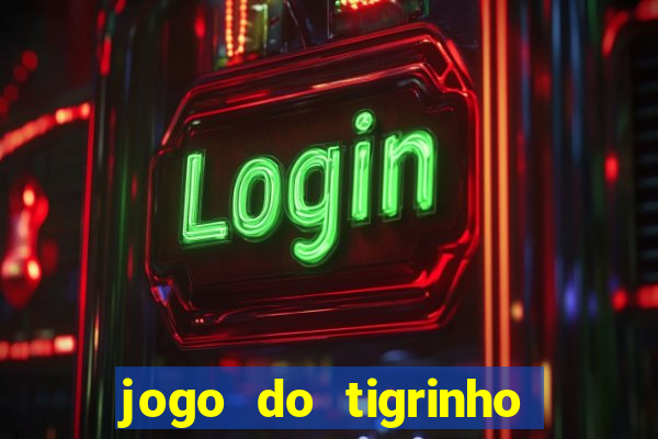 jogo do tigrinho depósito mínimo r$ 1