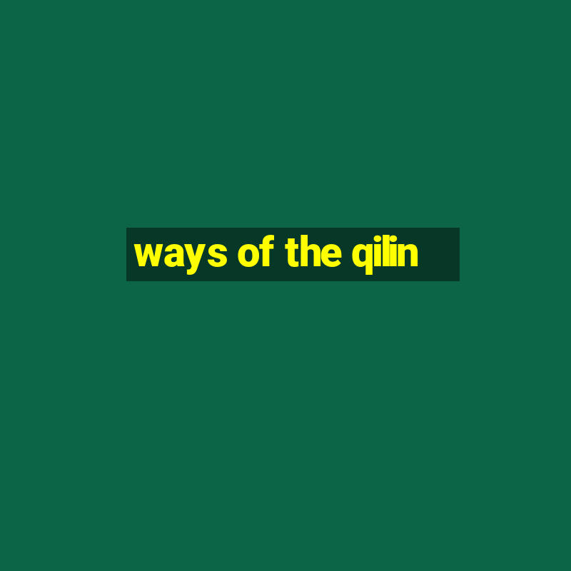 ways of the qilin