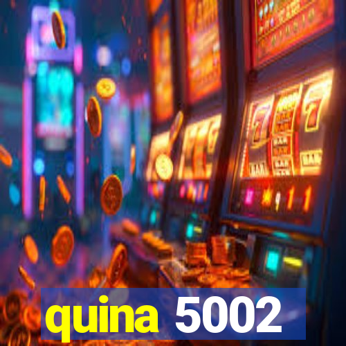 quina 5002