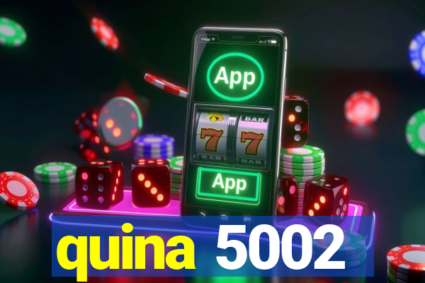 quina 5002