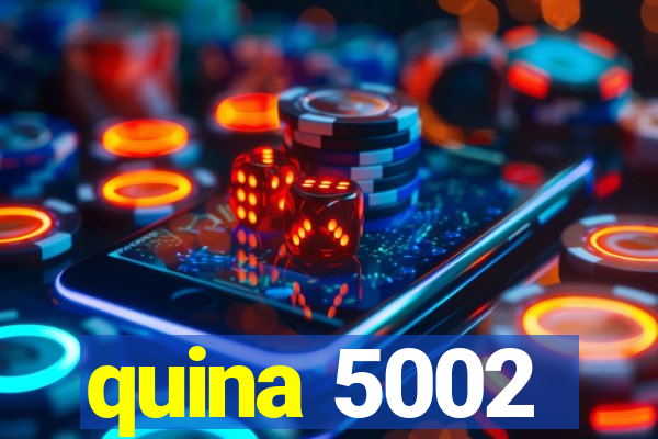 quina 5002