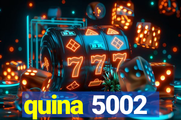 quina 5002