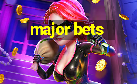 major bets