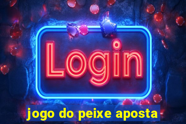 jogo do peixe aposta