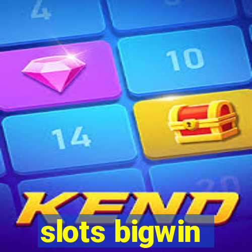 slots bigwin