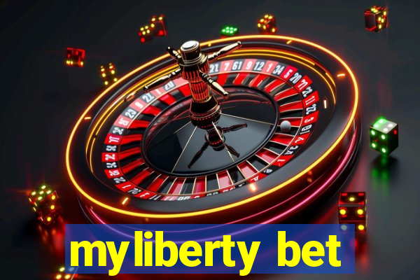 myliberty bet