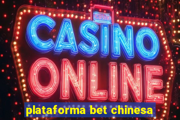 plataforma bet chinesa