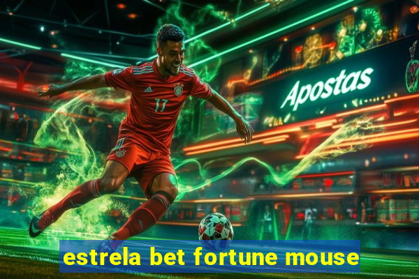 estrela bet fortune mouse