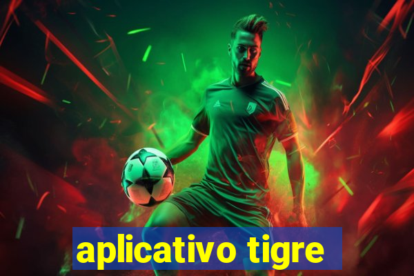 aplicativo tigre