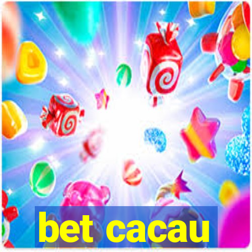 bet cacau